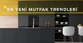En Yeni Mutfak Trendleri!